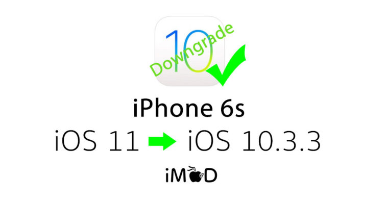 Iphone 6s Still Downgrade Ios 10 3 3