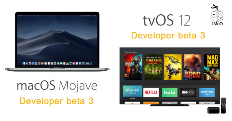 Macos Mojave Beta 3 Tvos 12 Beta 3